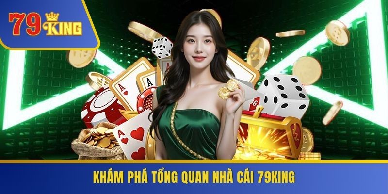 Khám phá tổng quan nhà cái 79KING