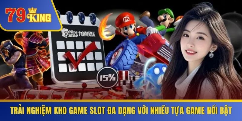 Trải nghiệm kho game slot đa dạng với nhiều tựa game nổi bật